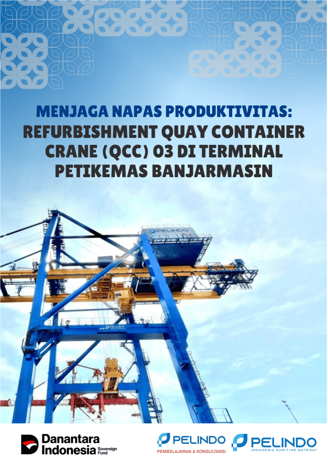 Menjaga Napas Produktivitas: Refurbishment Quay Container Crane (QCC) 03 Di Terminal Petikemas Banjarmasin